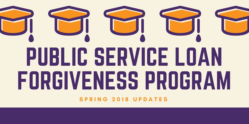 Spring 2018 Updates to the Public Student Loan Forgiveness Program