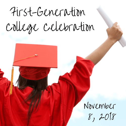 November 8, 2018: First-Generation College Celebration