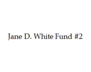 Jane D. White Fund